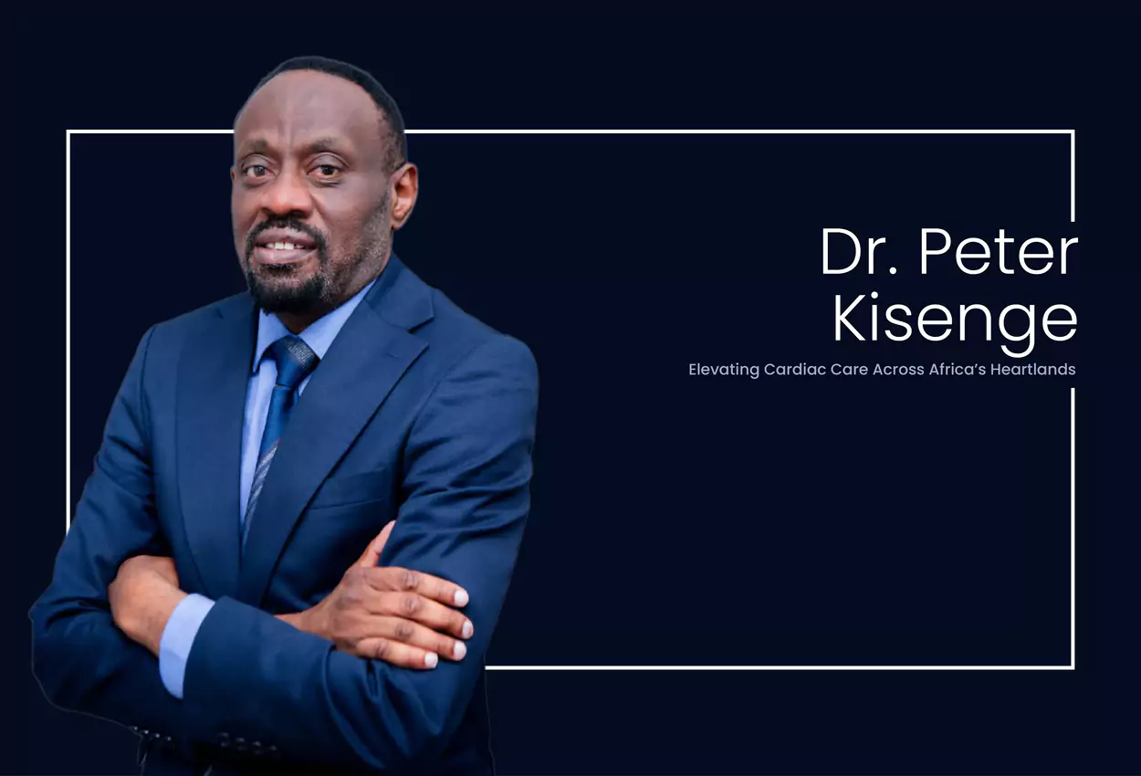 Dr. Peter Kisenge: Elevating Cardiac Care Across Africa’s Heartlands