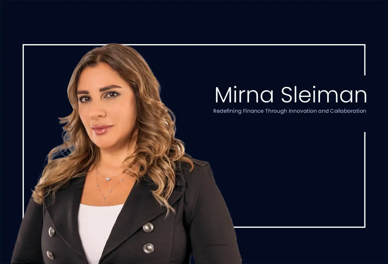 Mirna Sleiman: Redefining Finance Through Innovation and Collaboration