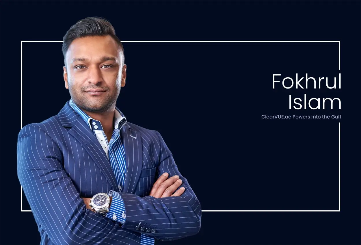 How Fokhrul Islam is Leading the Charge to Transform Business Energy Management Across the GCC through ClearVUE