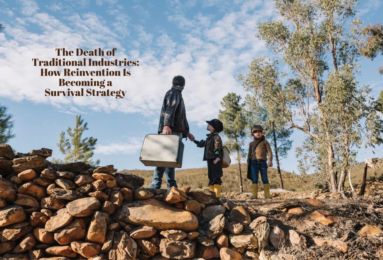 The Death of Traditional Industries: How Reinvention Is Becoming a Survival Strategy