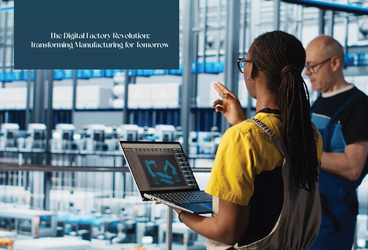 The Digital Factory Revolution: Transforming Manufacturing for Tomorrow
