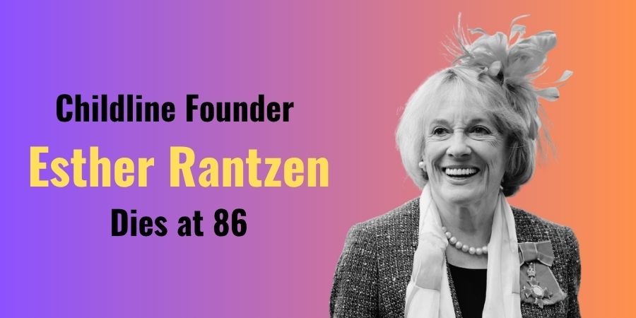 Childline Founder Esther Rantzen Dies at 86
